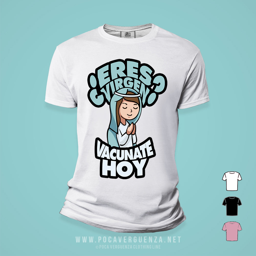 ¿Eres Virgen? Vacúnate Hoy pocaverguenzapr Camisetas (4385206698074)