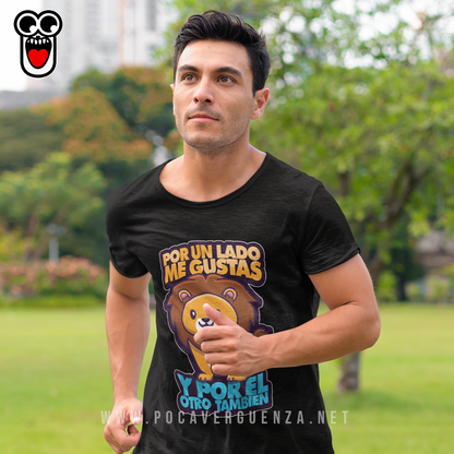 Por Un Lado Gustas El Otro Tambien pocaverguenza Camisetas