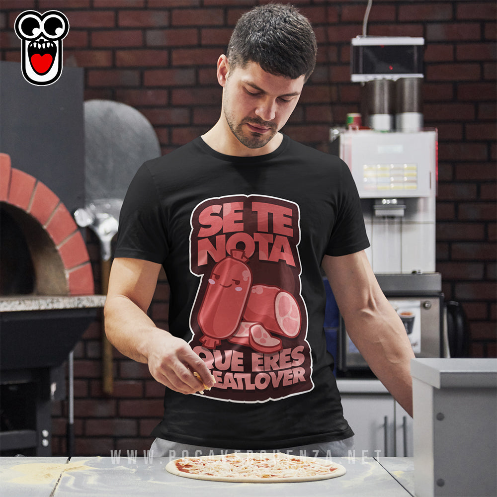 Se Te Nota Que Eres Meatlover pocaverguenza Camisetas