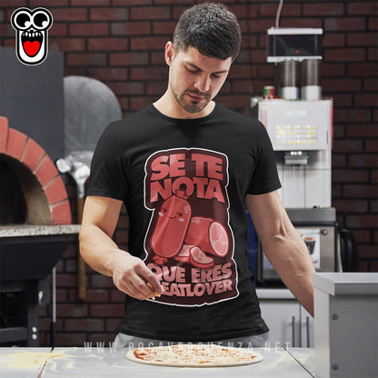 Se Te Nota Que Eres Meatlover pocaverguenza Camisetas