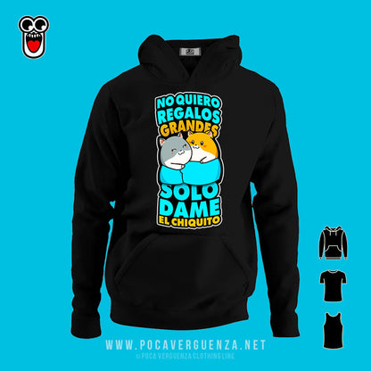 No Quiero Regalos Grandes Solo Dame El Chiquito pocaverguenza Camisetas