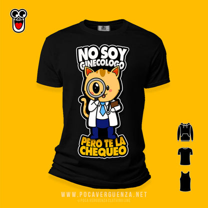 No Soy Ginecologo Pero Te La Chequeo pocaverguenza Camisetas