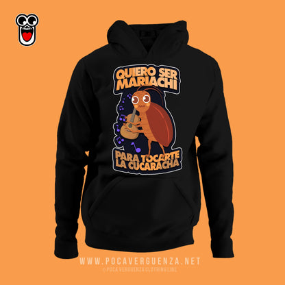 Quiero Ser Mariachi Para Tocarte La Cucaracha pocaverguenza Camisetas