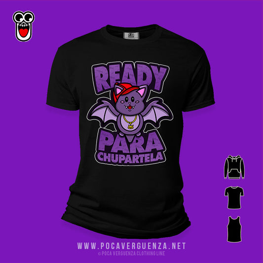 Ready Para Chupartela pocaverguenza Camisetas