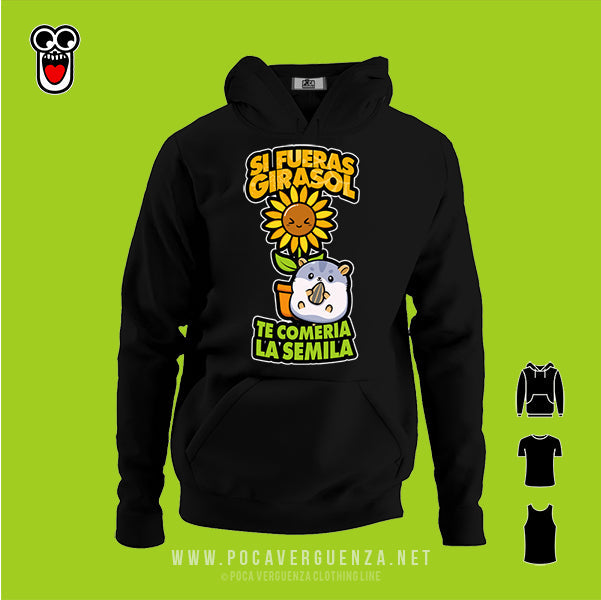 Si Fueras Girasol Te Comeria La Semilla pocaverguenza Camisetas