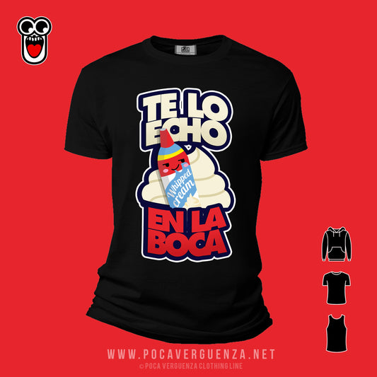 Te Lo Echo En La Boca pocaverguenza Camisetas