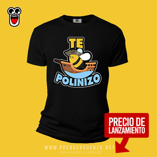 Te Polinizo pocaverguenza Camisetas