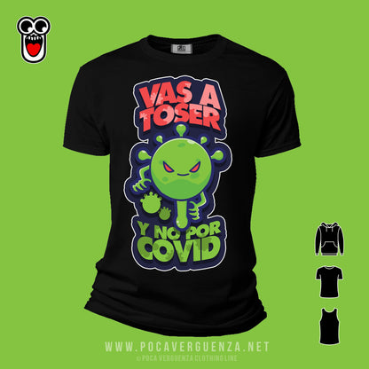 Vas Toser No Por COVID pocaverguenza Camisetas