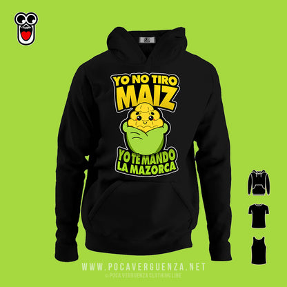 Yo No Tiro Maiz Te Mando La Mazorca pocaverguenza Camisetas