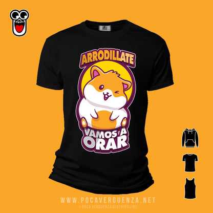 Arrodillate Que Vamos Orar pocaverguenza Camisetas