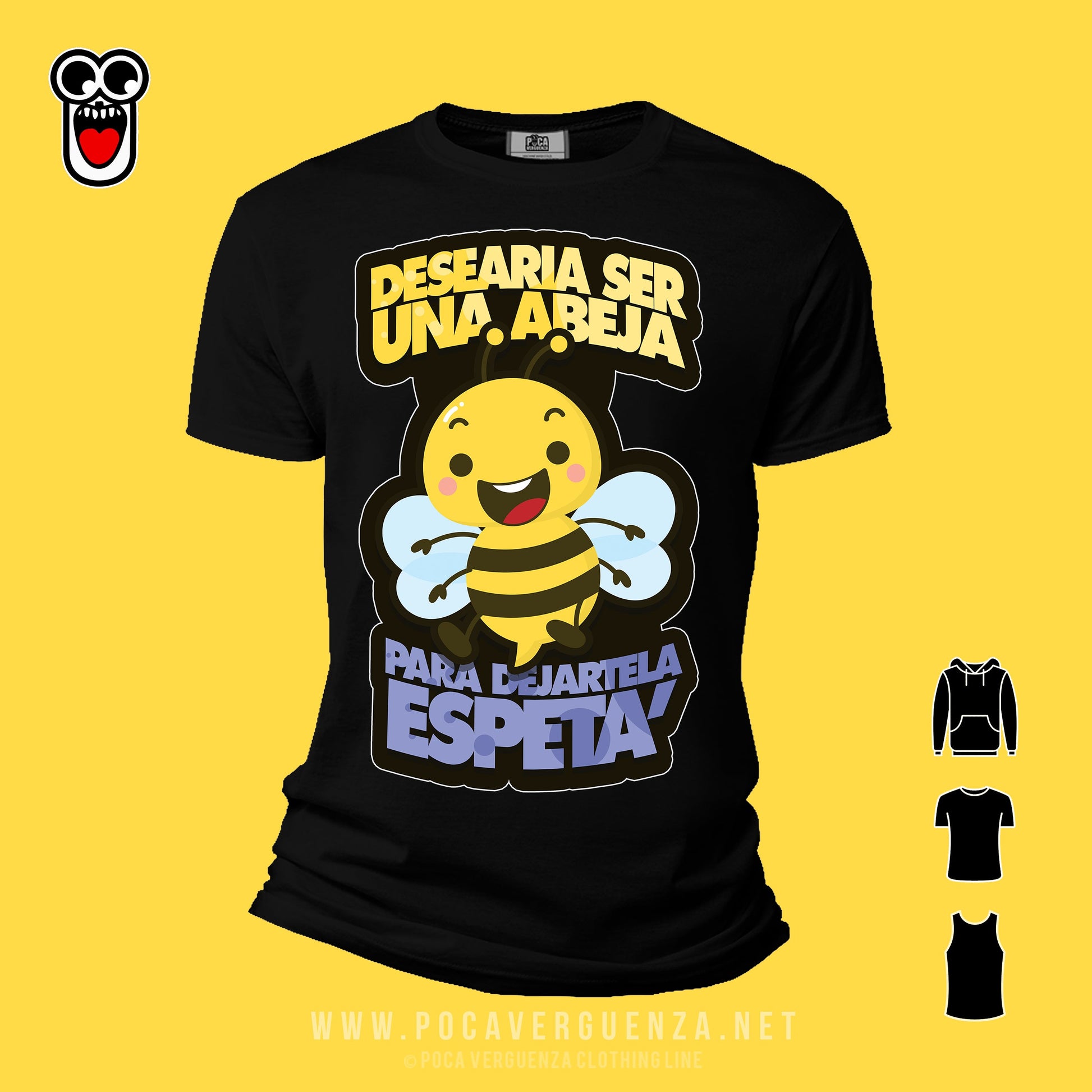 Desearia Ser Una Abeja Para Dejartela Espeta' pocaverguenza Camisetas