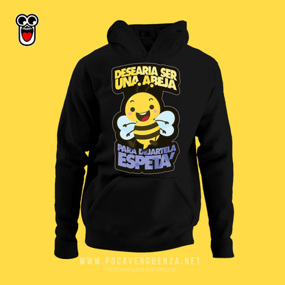 Desearia Ser Una Abeja Para Dejartela Espeta' pocaverguenza Camisetas