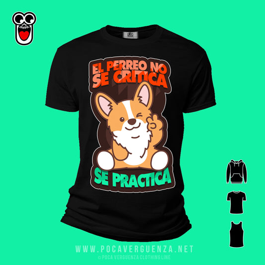 El Perreo No Se Critica Practica pocaverguenza Camisetas