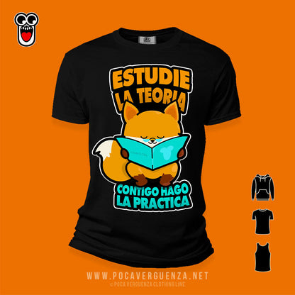 Estudie La Teoria, Contigo Hago Practica pocaverguenza Camisetas