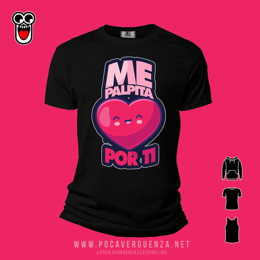 Palpita Por Mi pocaverguenza Camisetas