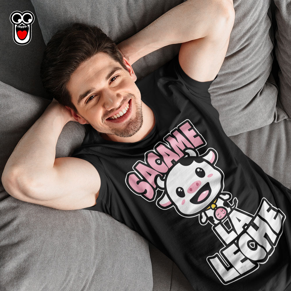 Sacame la leche pocaverguenza Camisetas