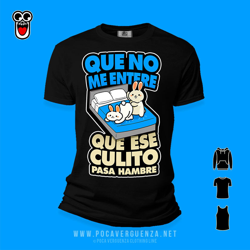 Que No Entere Ese Culito Pasa Hambre pocaverguenza Camisetas