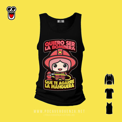 Quiero Ser La Bombera Que Te Agarre Manguera pocaverguenza Camisetas