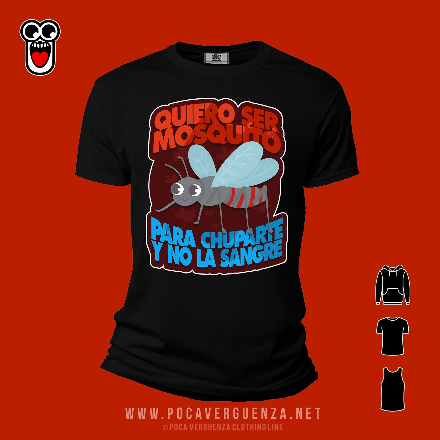 Quiero Ser Mosquito Para Chuparte No La Sangre pocaverguenza Camisetas