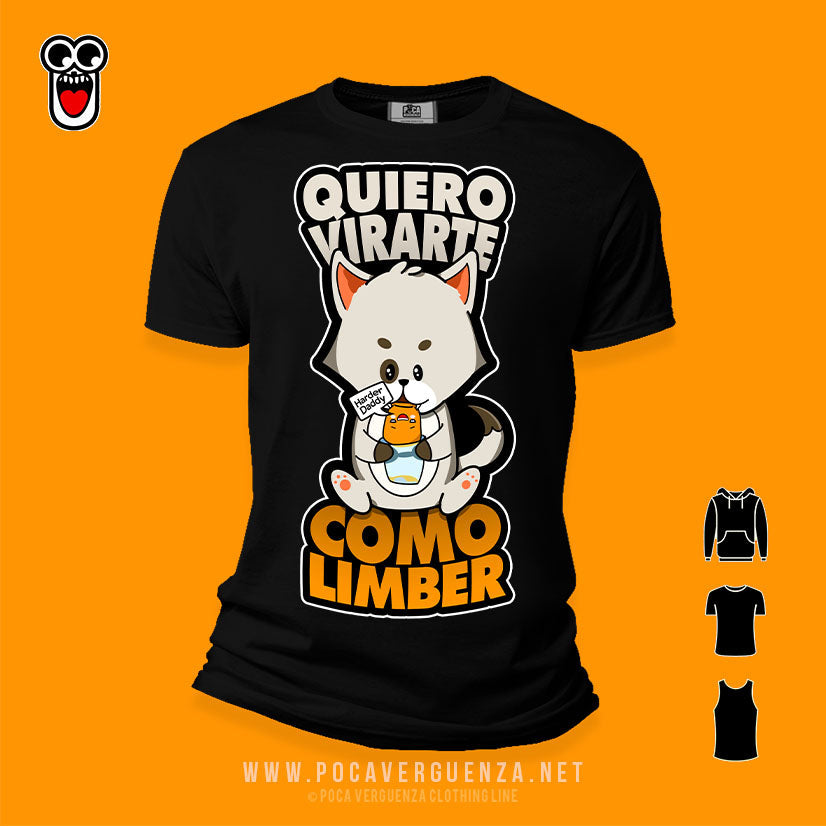 Quiero Virarte Como Limber pocaverguenza Camisetas