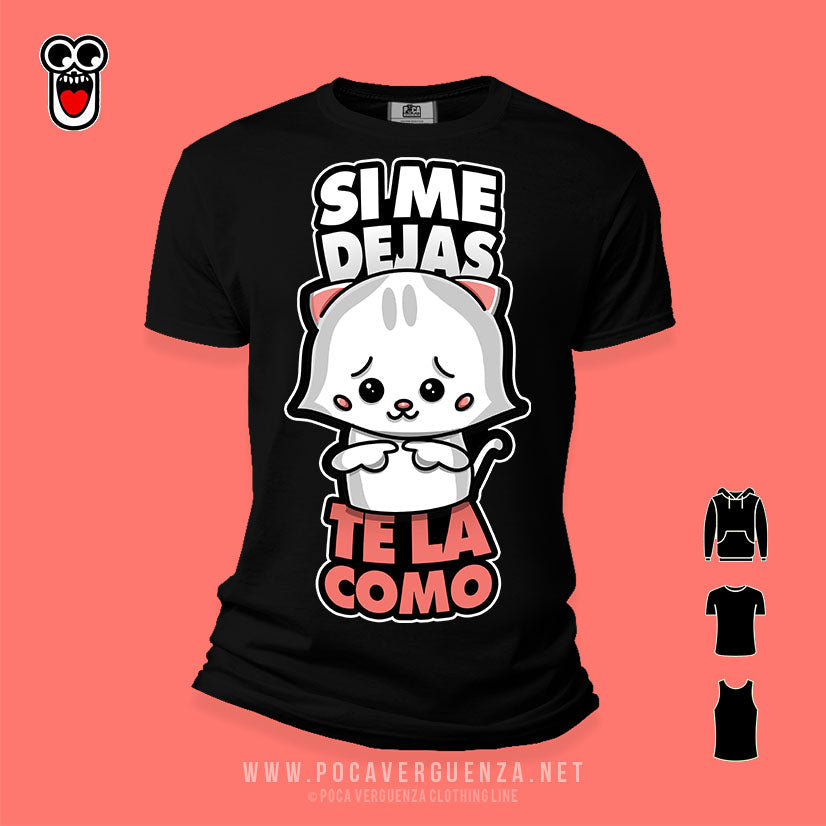 Si Dejas Te La Como pocaverguenza Camisetas