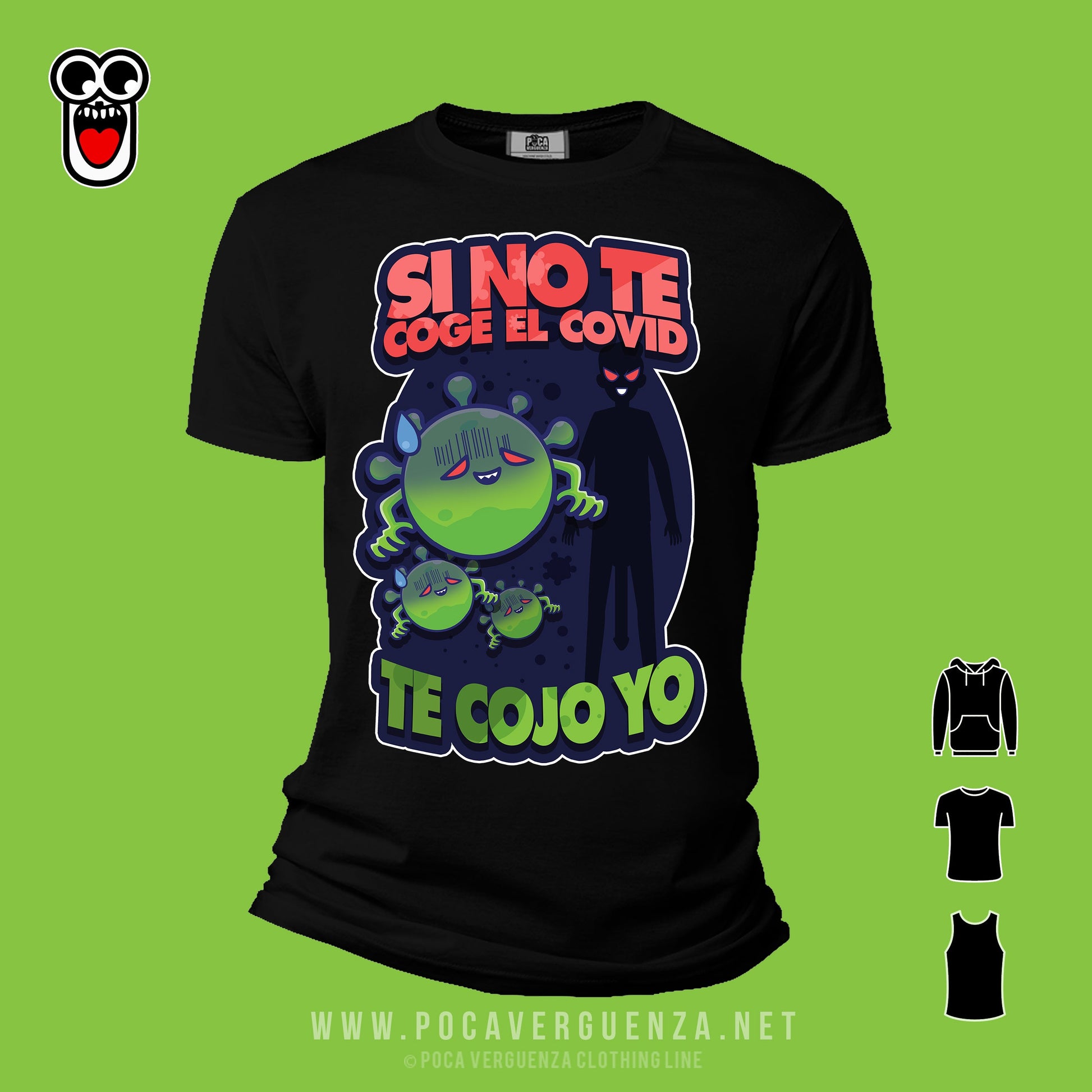 Si No Te Coge El COVID Cojo Yo pocaverguenza Camisetas