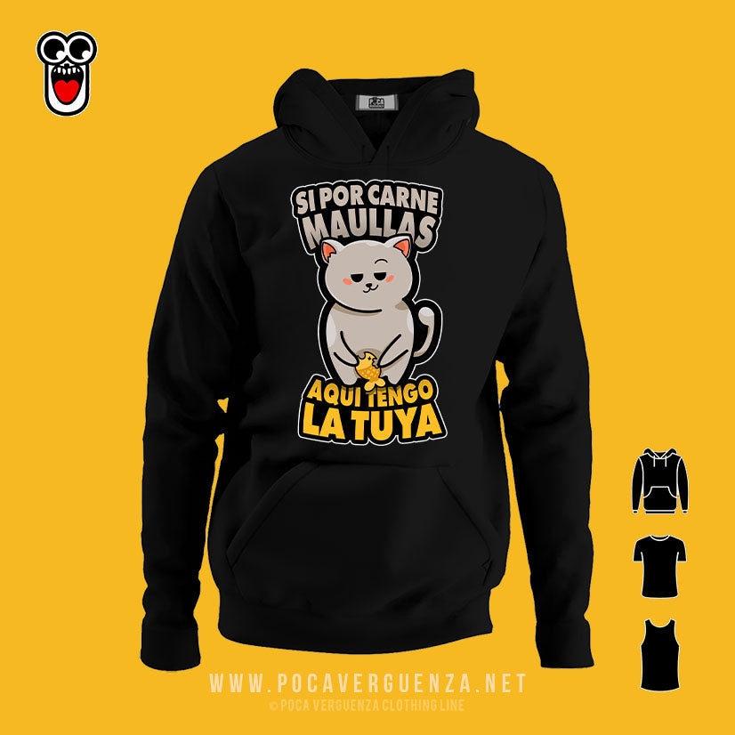 Si Por Carne Maullas Aqui Tengo La Tuya pocaverguenza Camisetas