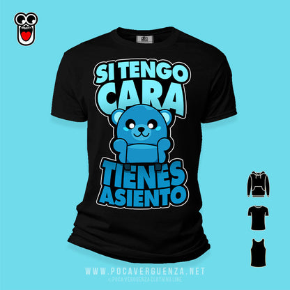 Si Tengo Cara Tienes Asiento pocaverguenza Camisetas