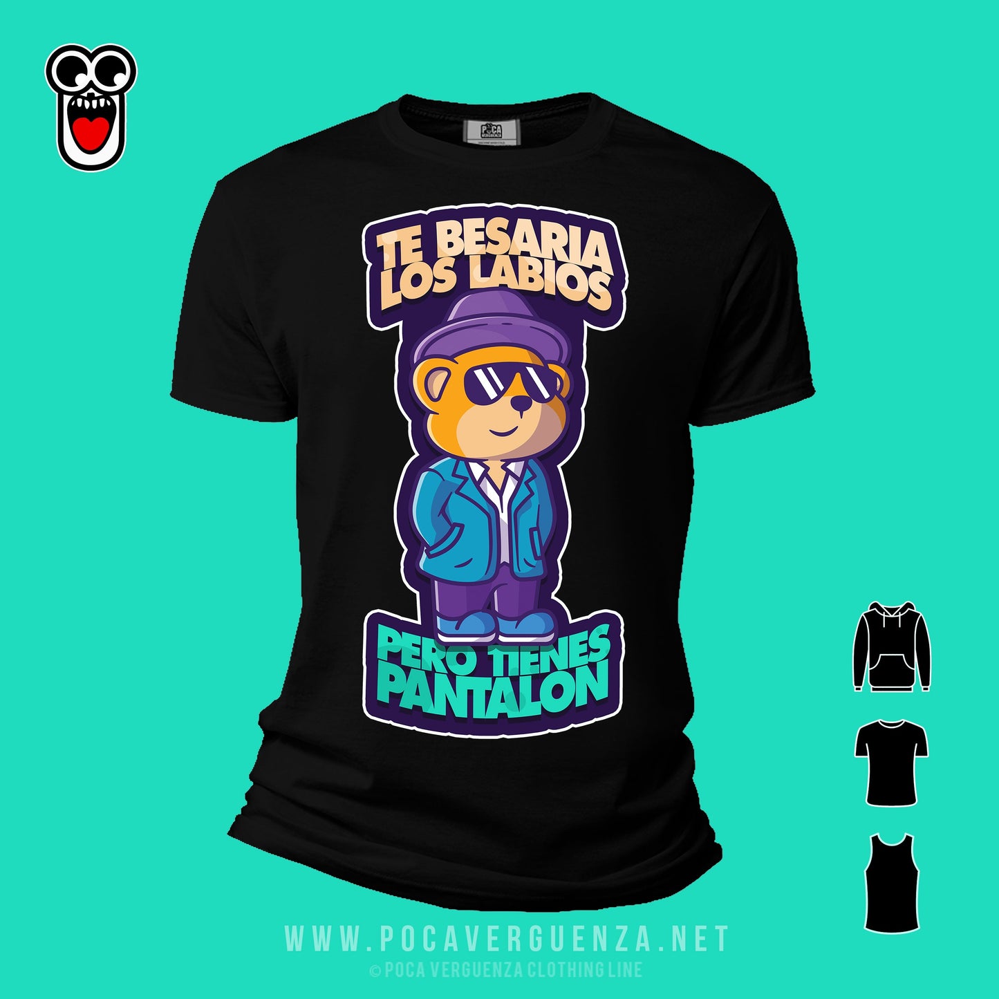 Te Besaria Los Labios Pero Tienes Pantalon pocaverguenza Camisetas