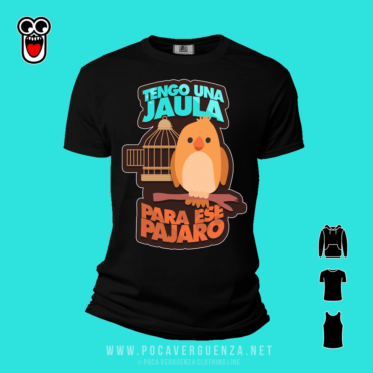 Tengo Una Jaula Para Ese Pajaro pocaverguenza Camisetas