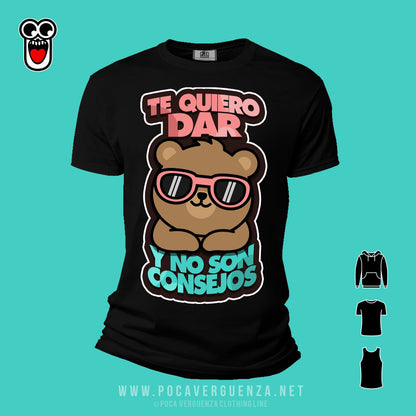 Te Quiero Dar No Son Consejos pocaverguenza Camisetas