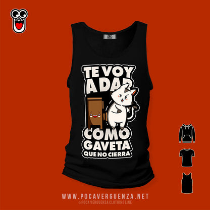 Te Voy Dar Como Gaveta Que No Cierra pocaverguenza Camisetas